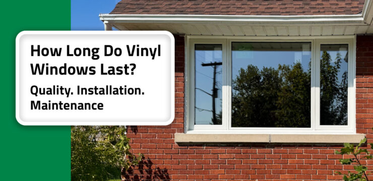 How Long Do Vinyl Windows Last