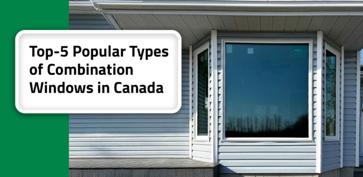 Thumbnail post: Top-5 Popular Types of Combination Windows in Canada