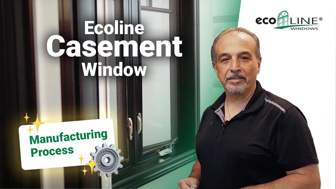 Ecoline Casement Window- Manufacturing Process