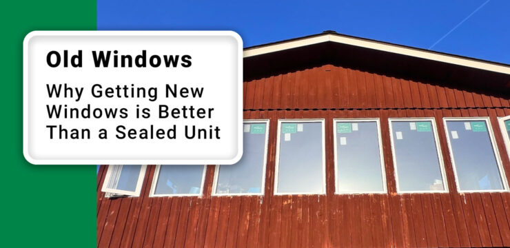 77 Why Getting New Windows is Better Than a Sealed Unit 1