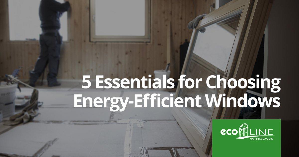 5 Essentials For Choosing Energy-Efficient Windows - Ecoline Windows