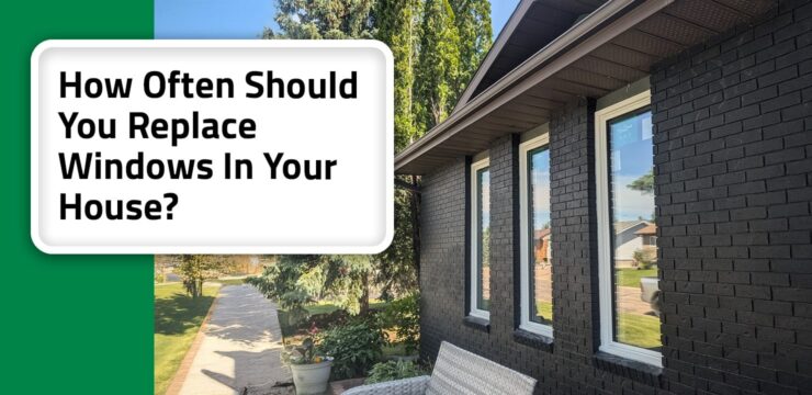 How Often Should You Replace Windows In Your House 2