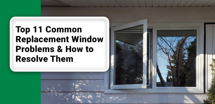 Top 11 Common Replacement Window Problems 1