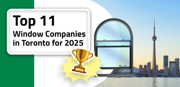 Top 11 Window Companies in Toronto for 2025